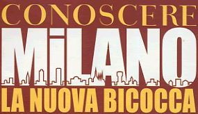 Conoscere Milano La nuova Bicocca